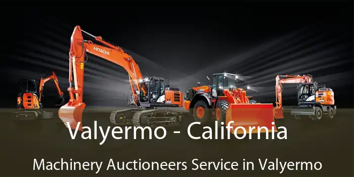 Valyermo - California Machinery Auctioneers Service in Valyermo