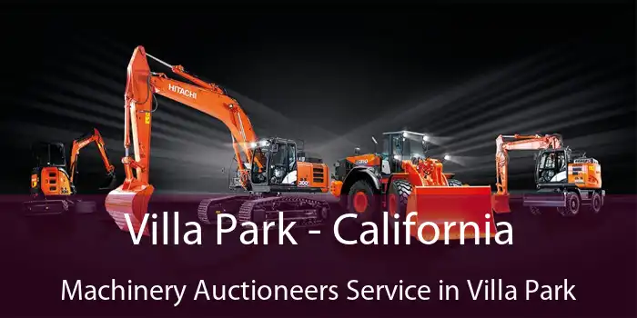 Villa Park - California Machinery Auctioneers Service in Villa Park