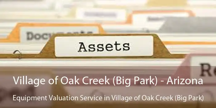 Village of Oak Creek (Big Park) - Arizona Equipment Valuation Service in Village of Oak Creek (Big Park)