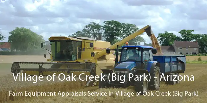 Village of Oak Creek (Big Park) - Arizona Farm Equipment Appraisals Service in Village of Oak Creek (Big Park)