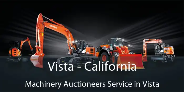 Vista - California Machinery Auctioneers Service in Vista