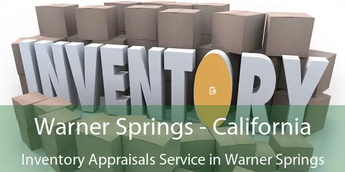 Warner Springs - California Inventory Appraisals Service in Warner Springs