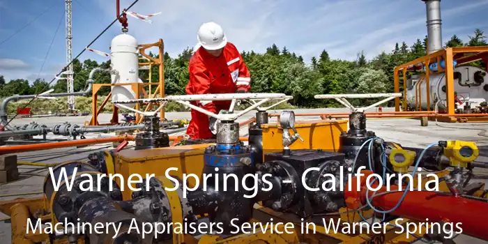 Warner Springs - California Machinery Appraisers Service in Warner Springs