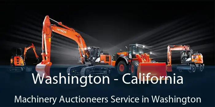 Washington - California Machinery Auctioneers Service in Washington