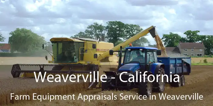 Weaverville - California Farm Equipment Appraisals Service in Weaverville