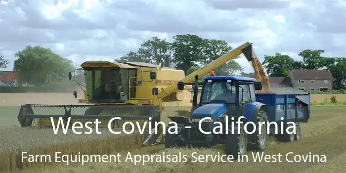 West Covina - California Farm Equipment Appraisals Service in West Covina