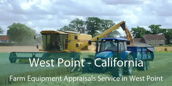 West Point - California Farm Equipment Appraisals Service in West Point