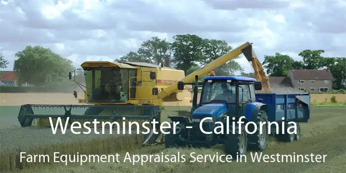 Westminster - California Farm Equipment Appraisals Service in Westminster