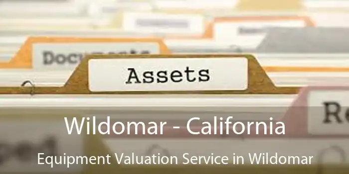 Wildomar - California Equipment Valuation Service in Wildomar