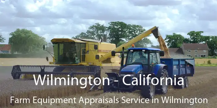 Wilmington - California Farm Equipment Appraisals Service in Wilmington