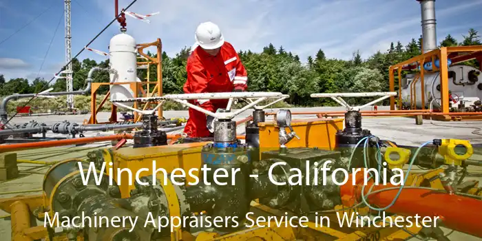 Winchester - California Machinery Appraisers Service in Winchester