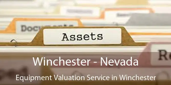 Winchester - Nevada Equipment Valuation Service in Winchester