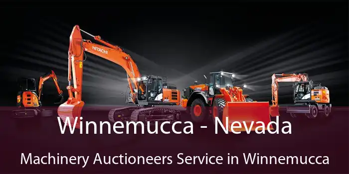 Winnemucca - Nevada Machinery Auctioneers Service in Winnemucca