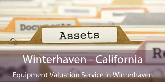 Winterhaven - California Equipment Valuation Service in Winterhaven