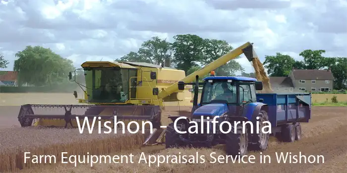 Wishon - California Farm Equipment Appraisals Service in Wishon