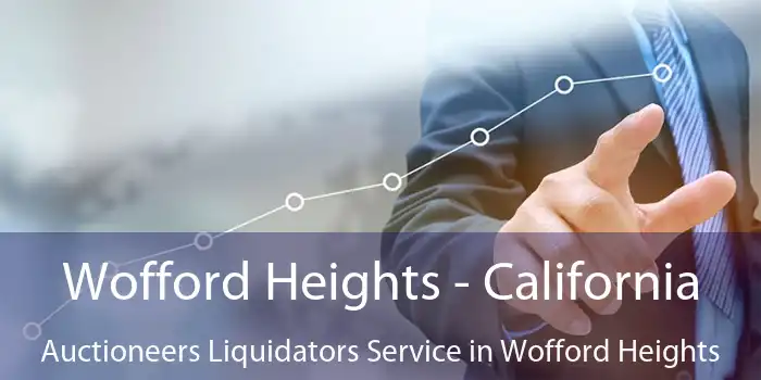 Wofford Heights - California Auctioneers Liquidators Service in Wofford Heights