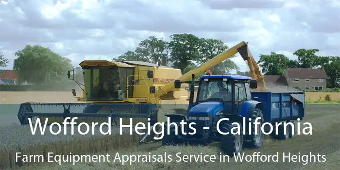 Wofford Heights - California Farm Equipment Appraisals Service in Wofford Heights