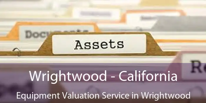 Wrightwood - California Equipment Valuation Service in Wrightwood