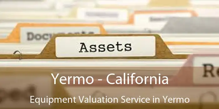 Yermo - California Equipment Valuation Service in Yermo