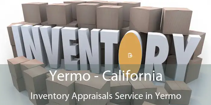 Yermo - California Inventory Appraisals Service in Yermo