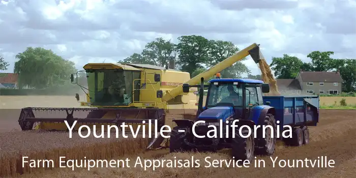 Yountville - California Farm Equipment Appraisals Service in Yountville